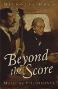 Beyond the Score: Music as Performance