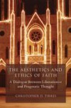 Aesthetics and Ethics of Faith: A Dialogue Between Liberationist and Pragmatic Thought