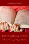 Never Wholly Other: A Muslima Theology of Religious Pluralism