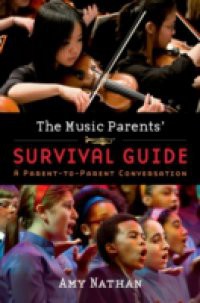 Music Parents Survival Guide: A Parent-to-Parent Conversation