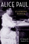 Alice Paul: Claiming Power