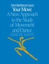 Your Move: A New Approach to the Study of Movement and Dance