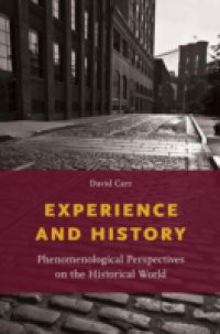 Experience and History: Phenomenological Perspectives on the Historical World