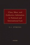 Class, Mass, and Collective Arbitration in National and International Law