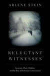 Reluctant Witnesses: Survivors, Their Children, and the Rise of Holocaust Consciousness
