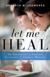 Let Me Heal: The Opportunity to Preserve Excellence in American Medicine