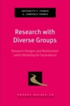 Research with Diverse Groups: Research Designs and Multivariate Latent Modeling for Equivalence