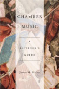 Chamber Music: A Listeners Guide