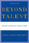 Beyond Talent: Creating a Successful Career in Music
