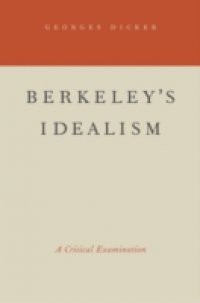 Berkeleys Idealism: A Critical Examination