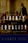 For Liberty and Equality: The Life and Times of the Declaration of Independence