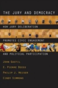 Jury and Democracy: How Jury Deliberation Promotes Civic Engagement and Political Participation