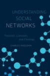 Understanding Social Networks: Theories, Concepts, and Findings