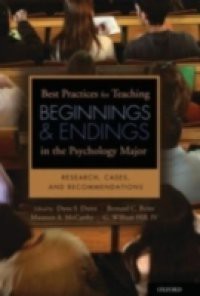 Best Practices for Teaching Beginnings and Endings in the Psychology Major: Research, Cases, and Recommendations
