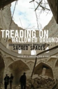 Treading on Hallowed Ground Counterinsurgency Operations in Sacred Spaces