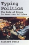 Typing Politics: The Role of Blogs in American Politics