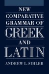 New Comparative Grammar of Greek and Latin
