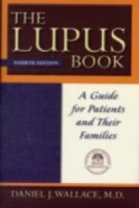 Lupus Book A Guide for Patients and Their Families 4/e