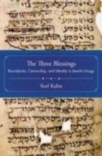 Three Blessings: Boundaries, Censorship, and Identity in Jewish Liturgy