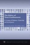 Ethics of Total Confinement: A Critique of Madness, Citizenship, and Social Justice