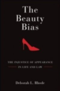 Beauty Bias: The Injustice of Appearance in Life and Law