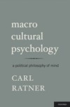 Macro Cultural Psychology: A Political Philosophy of Mind