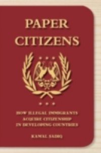 Paper Citizens: How Illegal Immigrants Acquire Citizenship in Developing Countries