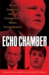 Echo Chamber: Rush Limbaugh and the Conservative Media Establishment