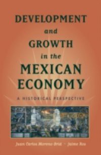 Development and Growth in the Mexican Economy: A Historical Perspective