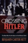Crossing Hitler: The Man Who Put the Nazis on the Witness Stand