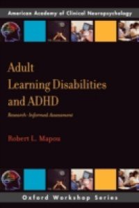 Adult Learning Disabilities and ADHD: Research-Informed Assessment
