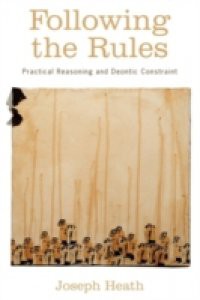 Following the Rules: Practical Reasoning and Deontic Constraint