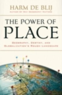 Power of Place: Geography, Destiny, and Globalizations Rough Landscape