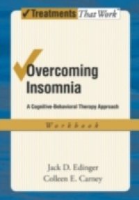 Overcoming Insomnia: A Cognitive-Behavioral Therapy Approach Workbook