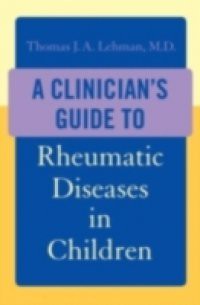 Clinicians Guide to Rheumatic Diseases in Children