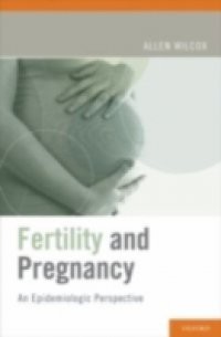 Fertility and Pregnancy: An Epidemiologic Perspective