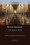 Life Before Birth: The Moral and Legal Status of Embryos and Fetuses, Second Edition