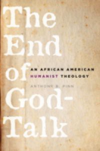 End of God-Talk: An African American Humanist Theology