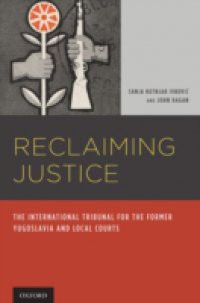 Reclaiming Justice: The International Tribunal for the Former Yugoslavia and Local Courts