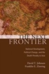 Next Frontier: National Development, Political Change, and the Death Penalty in Asia