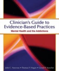 Clinicians Guide to Evidence Based Practices: Mental Health and the Addictions