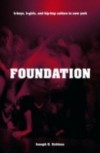 Foundation: B-boys, B-girls and Hip-Hop Culture in New York