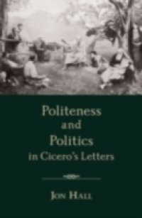 Politeness and Politics in Ciceros Letters