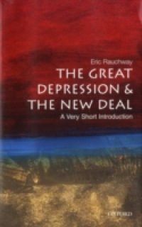 Great Depression and the New Deal: A Very Short Introduction