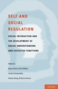 Self- and Social-Regulation: The Development of Social Interaction, Social Understanding, and Executive Functions