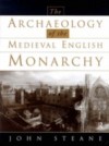 Archaeology of the Medieval English Monarchy