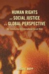 Human Rights and Social Justice in a Global Perspective An Introduction to International Social Work