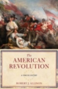 American Revolution: A Concise History