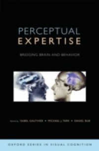 Perceptual Expertise: Bridging Brain and Behavior