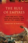 Rule of Empires: Those Who Built Them, Those Who Endured Them, and Why They Always Fall